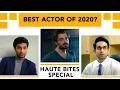 Lagu Best Actor Of 2020? | Haute Bites Special | SA1