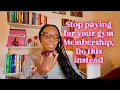 Stop paying for your gym membership out-of-pocket do this instead
