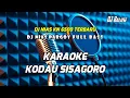 Download Lagu LAGU NIAS KARAOKE - KODAU SISAGORO - DJ NIAS PARGOY VERSI DJ KN 6500 TERBARU