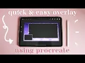 quick easy overlay using procreate