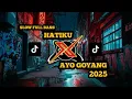 Download Lagu dj full bass 2025 - HATIKU  X AYO GOYANG - ( Toris Phow Remix ) TIKTOK