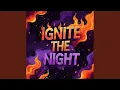 Lagu Ignite The Night