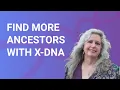 How X-DNA Inheritance Works and How to Use It for Genealogy
