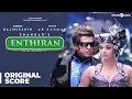 Download Lagu Enthiran - Original Background Score | Rajinikanth, Aishwarya Rai | A.R. Rahman | Shankar