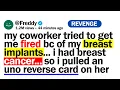 my co-worker tried to get me fired bc i have breast implants little did she know i had cancer