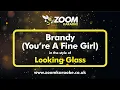 Looking Glass - Brandy (You're A Fine Girl) (Without Backing Vocals) - Karaoke Version from Zoom