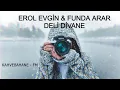 EROL EVGİN &  FUNDA ARAR  - Deli Divane