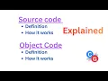 What Is Source Code and Object Code Explained in Simple Terms