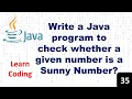 Java Program to Check if a Number is a Sunny Number Step-by-Step Explanation