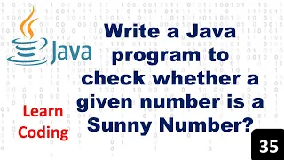 Java Program to Check if a Number is a Sunny Number Step-by-Step Explanation