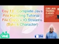 Day 19 Complete Java File Handling Tutorial File Class IO Streams Byte Character