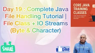 Day 19 Complete Java File Handling Tutorial File Class IO Streams Byte Character
