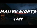 LANY - Malibu Nights (Lyrics)