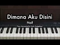 Download Lagu Dimana Aku Disini - Naif | Piano Karaoke by Andre Panggabean