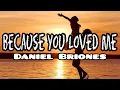 Download Lagu Because You Loved Me - Daniel Briones (Lyrics)🎵