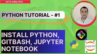 PYTHON LESSON - INSTALLING PYTHON GIT GITBASH JUPYTER NOTEBOOK TO START CODING