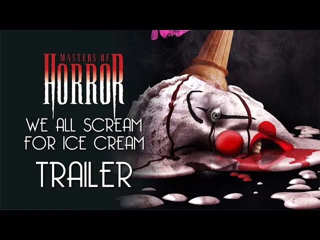 Masters Of Horror: We All Scream for Ice Cream Trailer Remastered HD