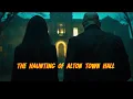 Haunted Alton Town Hall