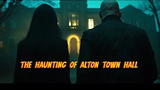 Haunted Alton Town Hall