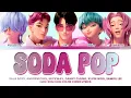 Download Lagu SAJA BOYS, Andrew Choi, neckwav, Danny Chung, Kevin Woo, SamUIL  - SODA POP (Color Coded Lyrics)