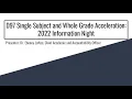 Family Information Session Single Subject and Whole Grade Acceleration