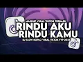 Download Lagu DJ RINDU AKU RINDU KAMU JADI SATU SLOW VIRAL TIKTOK FULL SONG MAMAN FVNDY 2025
