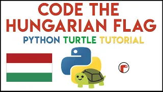 Python Turtle - Code the Hungarian Flag Tutorial
