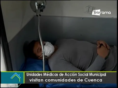 Unidades Médicas de Acción Social Municipal visitan comunidades de Cuenca