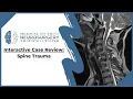Lagu Interactive Case Review: Spine Trauma