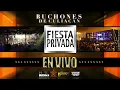 Se Mamo El Becerro [EN VIVO] Los Buchones De Culiacan (FIESTA PRIVADA)