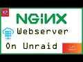Nginx Webserver on Unraid Simple and Easy