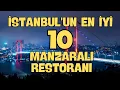 Istanbul un En Iyi 10 Manzarali Restorani