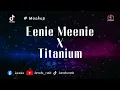 Lagu Eenie Menie X Titanium Remix
