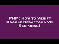 PHP How to Verify Google Recaptcha V3 Response
