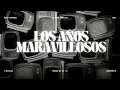 Download Lagu LOS AÑOS MARAVILLOSOS (Saga Completa)