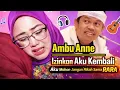 Lagu Ambu Anne – Izinkan Aku Kembali | Lagu Penyesalan Penuh Harap