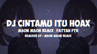 Download DJ Cintamu Itu Hoax [ mbon mbon remix ] [ Fattah Fth ] MP3
