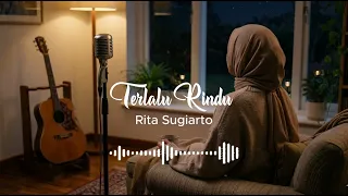 rita sugiarto terlalu rindu edm version cover by binaswara