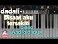 Download Lagu Dadali Disaat Aku Tersakiti perfect piano android cover. Easy tutorials
