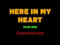 Download Lagu Plus One - Here in My Heart [Karaoke Real Sound]