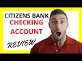 Citizens Bank Checking Account Review Pros and Cons