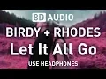 Download Lagu BIRDY + RHODES - Let It All Go | 8D AUDIO 🎧