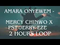 Download Lagu AMARA ONYEWEM - MERCY CHINWO FT PST JERRY EZE | 2 HOURS WORSHIP LOOP#amaraonyewem #neverforgethisown
