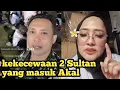 Dua Sultan gift ini,ungkap kekecewaan ke pihak DA7 