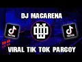 Dj Macarena || Viral Tik Tok Pargoy By Greg Sappodarja