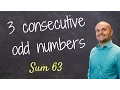 How to find three consecutive odd numbers with a sum of 63 - Math Help