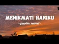 Download Lagu menikmati hariku -sherina munaf- LIRIK LAGU