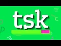 How to say tsk High Quality Voices