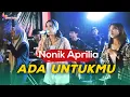 Nonik Aprilia - Ada Untukmu Live Music Genggam Lah Tangan ku