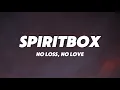 Spiritbox - No Loss, No Love (Lyrics)